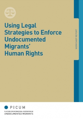 Using Legal Strategies to Enforce Undocumented Migrants’ Human Rights  (March 2013) – EN
