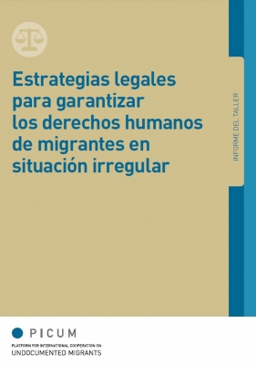 Estrategias legales para garantizar los derechos humanos de migrantes en situación irregular (Marzo 2013) – ES