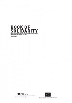 Book of Solidarity: Providing Assistance to Undocumented Migrants Volumes III: Sweden, Denmark, and Austria – EN