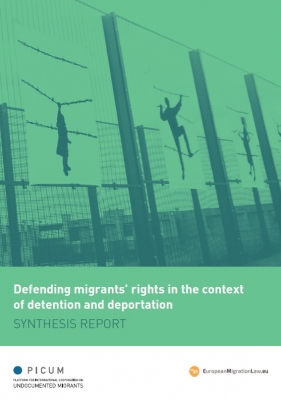 Synthesis Report – Defending Migrants’ Rights in the Context of Detention and Deportation – EN