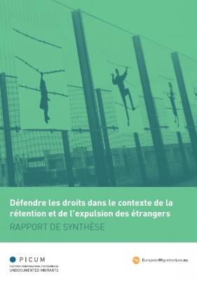 Rapport de synthèse – Défendre les droits dans le contexte de la rétention et de l’expulsion des étrangers – FR