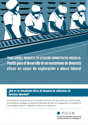 TRABAJADORES MIGRANTES EN SITUACIÓN ADMINISTRATIVA IRREGULAR: Pautas para el desarrollo de un mecanismo de denuncia eficaz en casos de explotación o abuso laboral – ESP