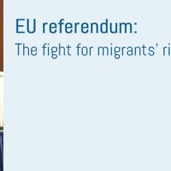 EU referendum: the fight for migrants’ rights goes on